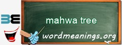 WordMeaning blackboard for mahwa tree